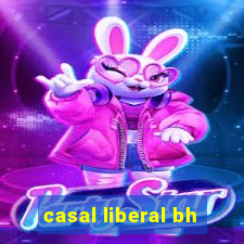 casal liberal bh